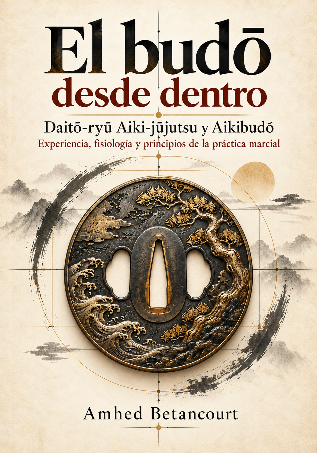 Portada canónica de El budō desde dentro, de Amhed Betancourt